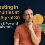Annuity Investment Strategy Secure & Powerful Retirement at 30